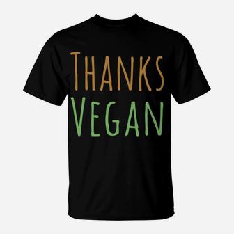 Funny Happy Thanksvegan Vegan Thanksgiving Day Gift T-Shirt | Crazezy CA