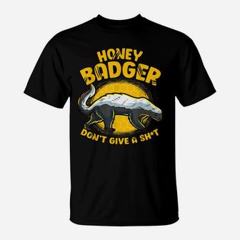 Funny Honey Badger Don't Give A Sh-T Novelty Honey Badger T-Shirt | Crazezy