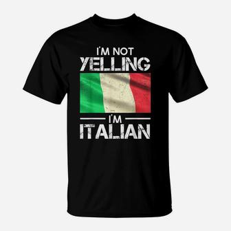 Funny Italian Pride Italy Flag I'm Not Yelling I'm Italian T-Shirt | Crazezy