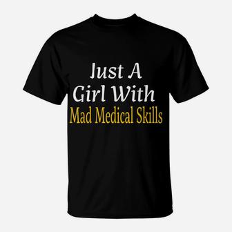 Funny Just A Girl With Mad Medical Skills Future Doctor Gift T-Shirt | Crazezy