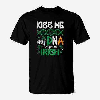 Funny Kiss Me My Dna Says Im Irish Shamrock Novelty Pun T-Shirt - Monsterry