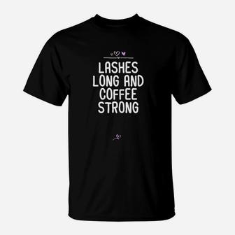 Funny Lashes Long And Coffee Strong Gift For Friend Heart T-Shirt | Crazezy UK