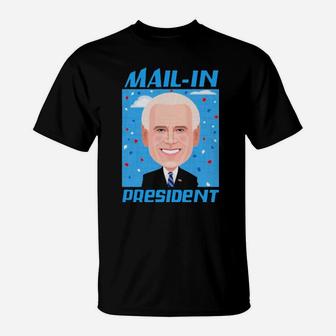 Funny Mail In President T-Shirt - Monsterry