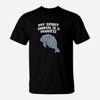 Funny Manatee Lover Gift My Spirit Animal Is A Manatee T-Shirt - Thegiftio UK
