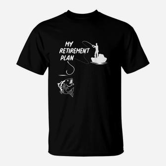 Funny My Retirement Plan Fishing T-Shirt | Crazezy UK