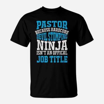 Funny Pastor Gift Devil Stomping Ninja Not Job Title T-Shirt | Crazezy UK