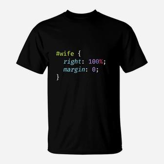 Funny Programming Joke Wife Is Always Right T-Shirt | Crazezy AU