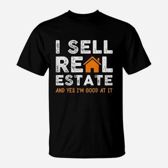 Funny Realtor Agent Gift I Sell Real Estate T-Shirt | Crazezy DE