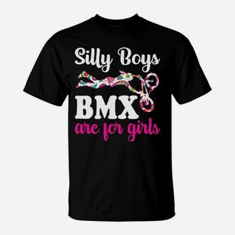 Funny Silly Boys Bmx Are For Girls Bike Racing Girl T-Shirt - Monsterry UK