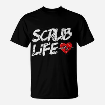 Funny Surgeon Nurse Gift Scrub Life Medical Doctor T Shirt T-Shirt | Crazezy