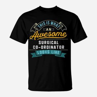 Funny Surgical Co-Ordinator Shirt Awesome Job Occupation T-Shirt | Crazezy