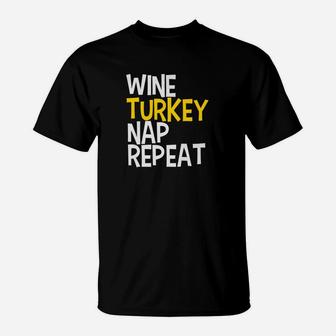 Funny Thanksgiving Wine Turkey Nap Repeat Tee T-Shirt - Thegiftio UK