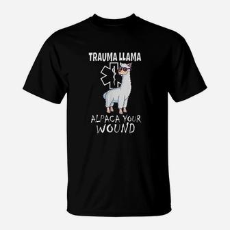 Funny Trauma Llama Emt Design Medic Ems Alpaca Your Wound T-Shirt | Crazezy