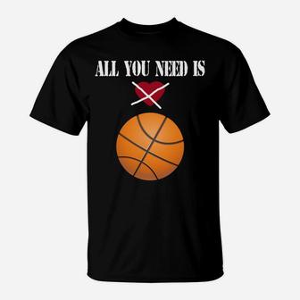 Funny Valentine All You Need Is Basketball T-Shirt - Thegiftio UK