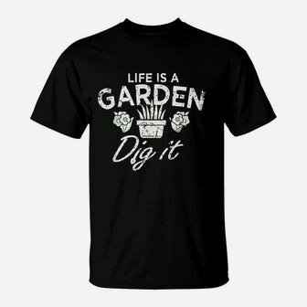 Funny Vintage Style Gardening Life Is A Garden Dig It T-Shirt | Crazezy