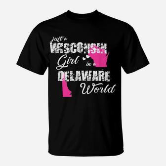 Funny Wisconsin Shirts Just A Wisconsin Girl In A Delaware T-Shirt | Crazezy