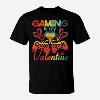 Gaming Is My Valentine Gamer Girl Valentine's Day T-Shirt - Monsterry UK