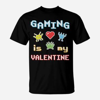 Gaming Is My Valentine Retro Pixel T-Shirt - Monsterry