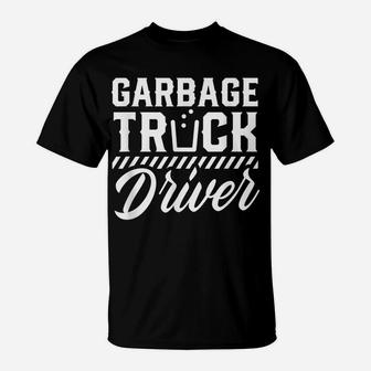 Garbage Truck Driver Men Disposal Man T-Shirt | Crazezy CA