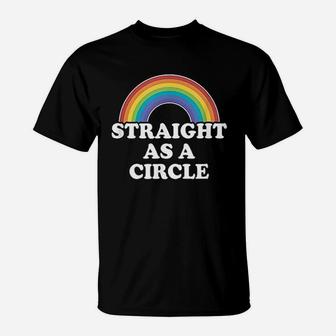 Gay Pride Men Women Lgbt Rainbow Straight As A Circle T-Shirt | Crazezy