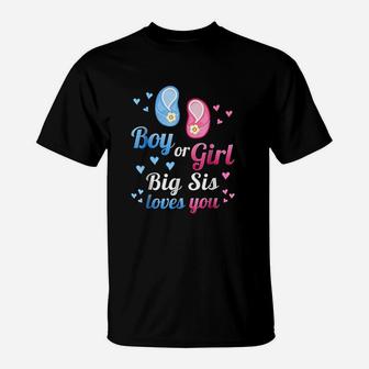 Gender Reveal Boy Or Girl Sis Big Sister Loves You T-Shirt | Crazezy CA