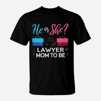 Gender Reveal He Or She Mom To Be Lawyer Future T-Shirt - Monsterry CA