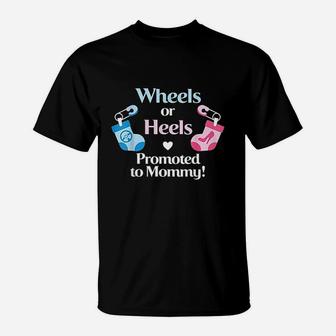 Gender Reveal Wheels Or Heels Promoted To Mommy T-Shirt | Crazezy AU