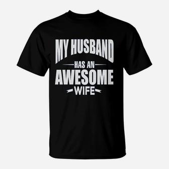 Gift For Wife My Husband Has An Awesome Wife T-Shirt - Thegiftio UK