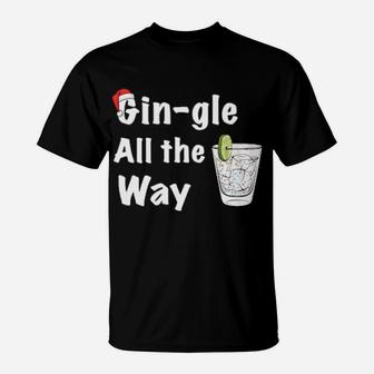 Gin-Gle All The Way T-Shirt - Monsterry