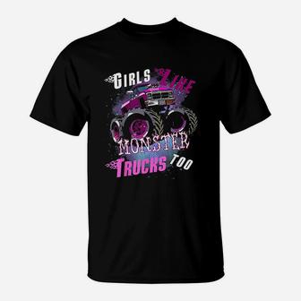 Girls Like Monster Trucks Too T-Shirt | Crazezy DE