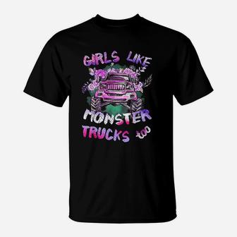 Girls Like Monster Trucks Too T-Shirt | Crazezy