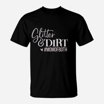 Glitter And Dirt Mom Of Both T-Shirt | Crazezy