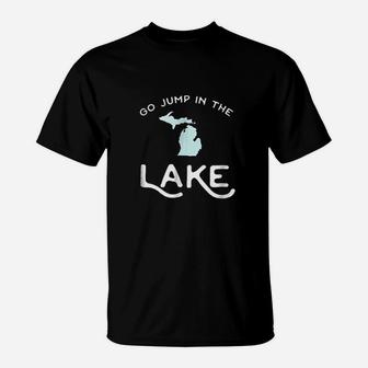 Go Jump In The Lake Michigan T-Shirt | Crazezy
