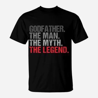 Godfather The Man The Myth The Legend Father's Day T-Shirt | Crazezy AU