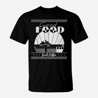 Good Food Moondances Diner Freshs Coffee T-Shirt | Crazezy DE
