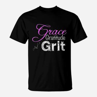 Grace Gratitude And Grit T-Shirt | Crazezy CA