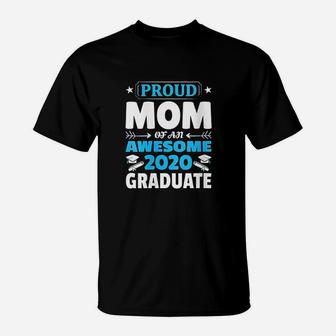 Graduation Gift Proud Mom Of An Awesome Graduate T-Shirt | Crazezy