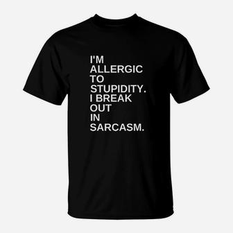 Graphic I Am Allergic To Stupidity Funny T-Shirt - Thegiftio