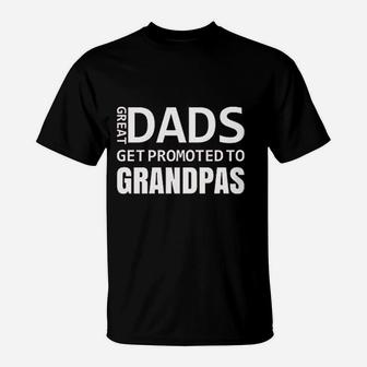 Great Dads Get Promoted To Grandpas Baby Announcement T-Shirt | Crazezy UK