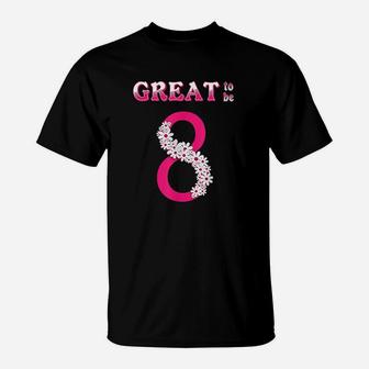 Great To Be 8 Pink T-Shirt | Crazezy