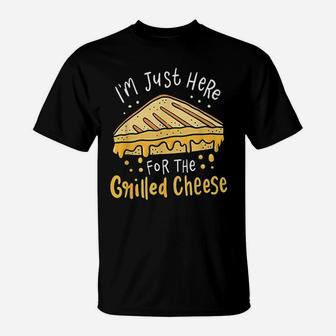 Grilled Cheese I Am Just Here For The Grilled Cheese T-Shirt - Thegiftio