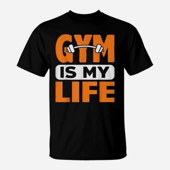 Gym Is My Life Workout Fitness Exercise Personal Trainer T-Shirt | Crazezy DE