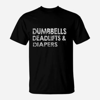 Gym Lovers Dumbbells Deadlifts And Diapers T-Shirt | Crazezy
