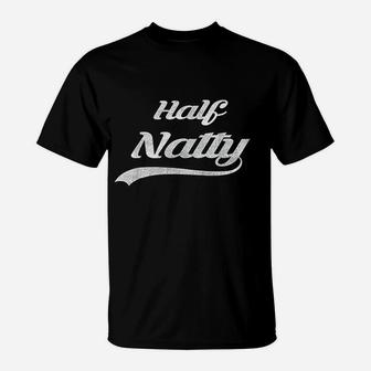 Half Natty Bodybuilder Fitness Meme T-Shirt | Crazezy