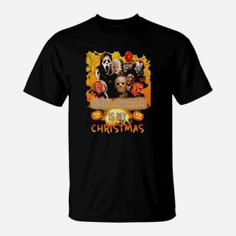 Halloween Is My Christmas T-Shirt - Monsterry