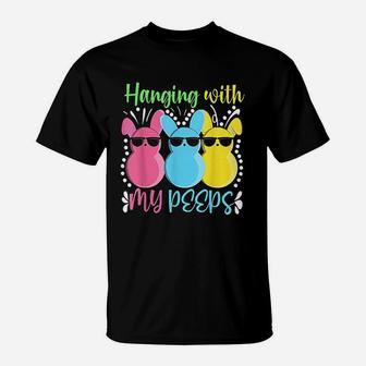 Hanging With My Peeps T-Shirt | Crazezy