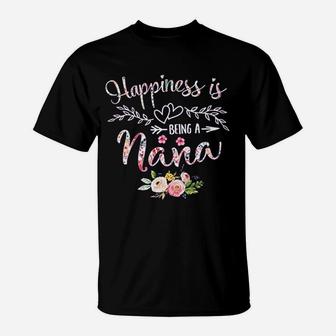 Happiness Is Being A Nana T-Shirt | Crazezy