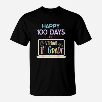 Happy 100 Days Of Virtual First Grade  100th Day Of School T-Shirt