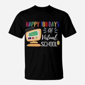 Happy 100 Days Of Virtual School 100Th Day Of School Teacher T-Shirt | Crazezy UK