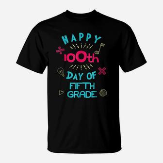 Happy 100Th Day Of Fifth Grade School - 5Th Graders T-Shirt | Crazezy UK
